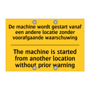 De machine wordt gestart vanaf /.../ - The machine is started from another /.../