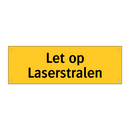 Let op Laserstralen & Let op Laserstralen & Let op Laserstralen & Let op Laserstralen