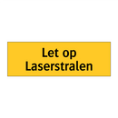 Let op Laserstralen & Let op Laserstralen & Let op Laserstralen & Let op Laserstralen