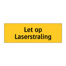 Let op Laserstraling & Let op Laserstraling & Let op Laserstraling & Let op Laserstraling