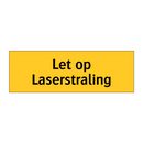 Let op Laserstraling & Let op Laserstraling & Let op Laserstraling & Let op Laserstraling