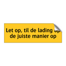 Let op, til de lading op de juiste manier op & Let op, til de lading op de juiste manier op