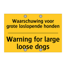 Waarschuwing voor grote loslopende honden - Warning for large loose dogs