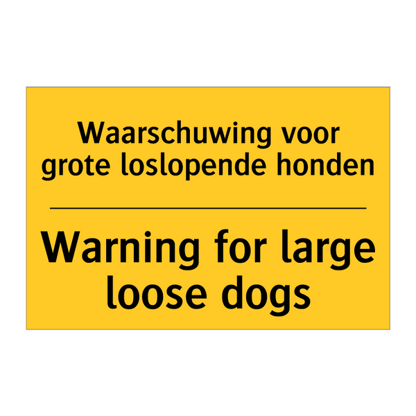 Waarschuwing voor grote loslopende honden - Warning for large loose dogs
