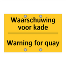 Waarschuwing voor kade - Warning for quay & Waarschuwing voor kade - Warning for quay
