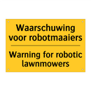 Waarschuwing voor robotmaaiers - Warning for robotic lawnmowers