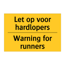 Let op voor hardlopers - Warning for runners & Let op voor hardlopers - Warning for runners