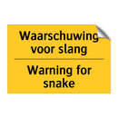 Waarschuwing voor slang - Warning for snake & Waarschuwing voor slang - Warning for snake