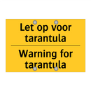 Let op voor tarantula - Warning for tarantula & Let op voor tarantula - Warning for tarantula