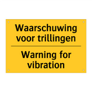Waarschuwing voor trillingen - Warning for vibration