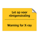 Let op voor röntgenstraling - Warning for X-ray & Let op voor röntgenstraling - Warning for X-ray