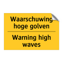 Waarschuwing hoge golven - Warning high waves & Waarschuwing hoge golven - Warning high waves