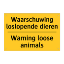 Waarschuwing loslopende dieren - Warning loose animals