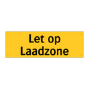 Let op Laadzone & Let op Laadzone & Let op Laadzone & Let op Laadzone & Let op Laadzone