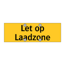 Let op Laadzone & Let op Laadzone & Let op Laadzone
