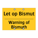 Let op Bismut - Warning of Bismuth & Let op Bismut - Warning of Bismuth