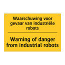 Waarschuwing voor gevaar van industriële robots - Warning of danger from industrial robots