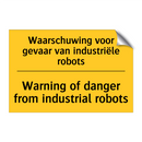 Waarschuwing voor gevaar van industriële robots - Warning of danger from industrial robots