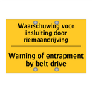 Waarschuwing voor insluiting door riemaandrijving - Warning of entrapment by belt drive