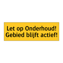 Let op Onderhoud! Gebied blijft actief! & Let op Onderhoud! Gebied blijft actief!