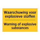 Waarschuwing voor explosieve stoffen - Warning of explosive substances