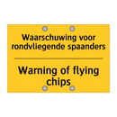 Waarschuwing voor rondvliegende spaanders - Warning of flying chips