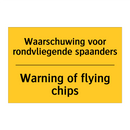 Waarschuwing voor rondvliegende spaanders - Warning of flying chips