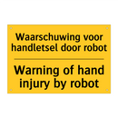 Waarschuwing voor handletsel door robot - Warning of hand injury by robot