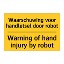 Waarschuwing voor handletsel door robot - Warning of hand injury by robot