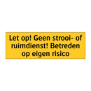 Let op! Geen strooi- of ruimdienst! Betreden op eigen /.../