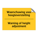 Waarschuwing voor hoogteverstelling - Warning of height adjustment