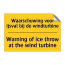 Waarschuwing voor ijsval bij de windturbine - Warning of ice throw at the wind turbine