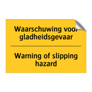 Waarschuwing voor gladheidsgevaar - Warning of slipping hazard