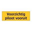 Voorzichtig piloot vooruit & Voorzichtig piloot vooruit & Voorzichtig piloot vooruit