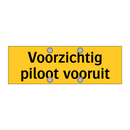 Voorzichtig piloot vooruit & Voorzichtig piloot vooruit & Voorzichtig piloot vooruit