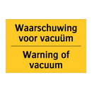 Waarschuwing voor vacuüm - Warning of vacuum & Waarschuwing voor vacuüm - Warning of vacuum