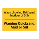 Waarschuwing Drijfzand, Modder of Slib - Warning Quicksand, Mud or Silt