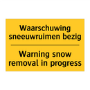 Waarschuwing sneeuwruimen bezig - Warning snow removal in progress