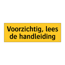 Voorzichtig, lees de handleiding & Voorzichtig, lees de handleiding