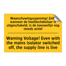 Waarschuwingsspanning! Zelfs wanneer /.../ - Warning Voltage! Even with the /.../