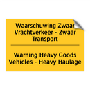 Waarschuwing Zwaar Vrachtverkeer - Zwaar Transport - Warning Heavy Goods Vehicles - Heavy Haulage