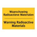 Waarschuwing Radioactieve Materialen - Warning Radioactive Materials