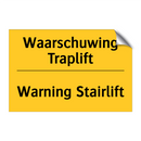 Waarschuwing Traplift - Warning Stairlift & Waarschuwing Traplift - Warning Stairlift