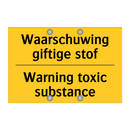 Waarschuwing giftige stof - Warning toxic substance