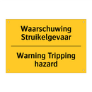 Waarschuwing Struikelgevaar - Warning Tripping hazard