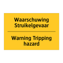 Waarschuwing Struikelgevaar - Warning Tripping hazard
