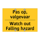 Pas op, valgevaar - Watch out Falling hazard & Pas op, valgevaar - Watch out Falling hazard