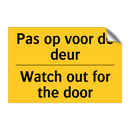 Pas op voor de deur - Watch out for the door & Pas op voor de deur - Watch out for the door