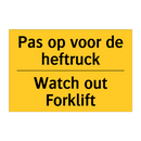 Pas op voor de heftruck - Watch out Forklift & Pas op voor de heftruck - Watch out Forklift
