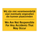Wij zijn niet verantwoordelijk /.../ - We Are Not Responsible For Any /.../